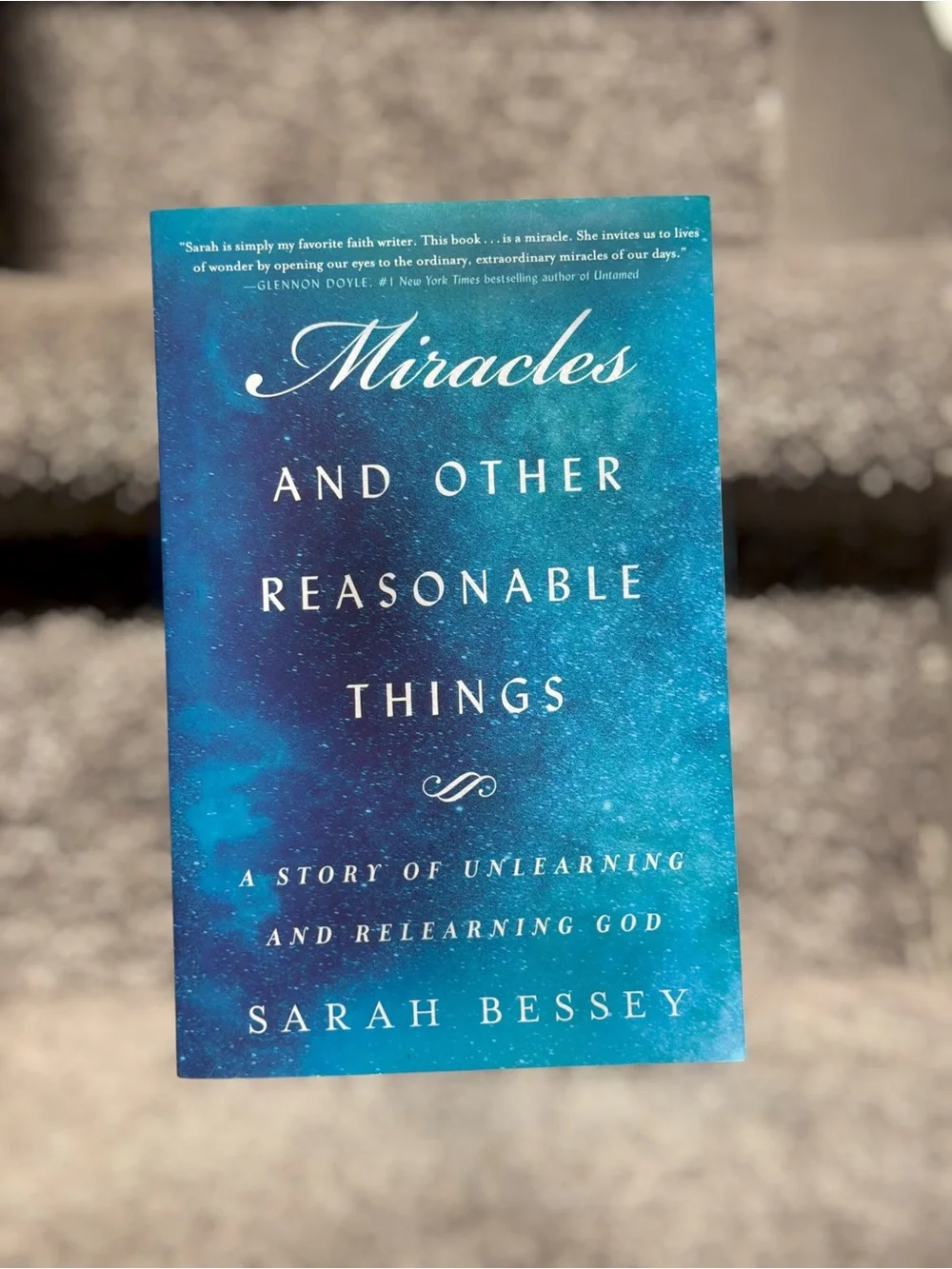 Miracles and Other Reasonable Things Sarah Bessey Unlearning Relearning God